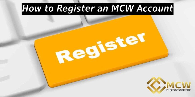 How to Register an MCW Account